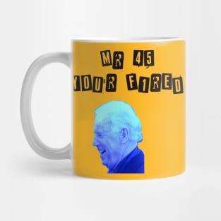 Donald Trump fired Mug